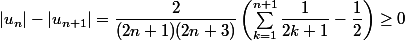 |u_{n}|-|u_{n+1}|=\dfrac2{(2n+1)(2n+3)}\left(\sum_{k=1}^{n+1}\dfrac1{2k+1}-\dfrac12\right)\geq0